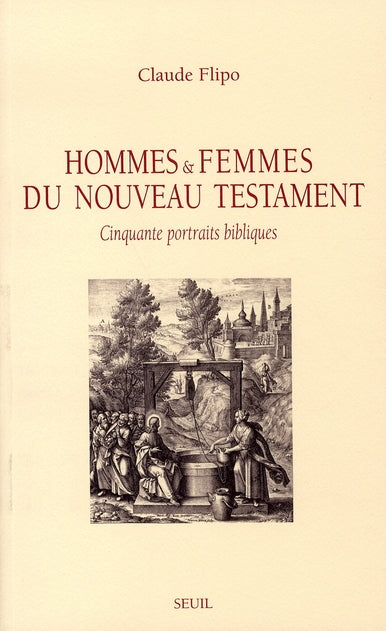 Hommes et femmes du nouveau testament ; cinquante portraits bibliques