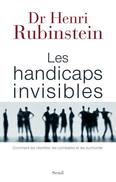 Les handicaps invisibles ; comment les identifier, les combattre et les surmonter - flash vidéo