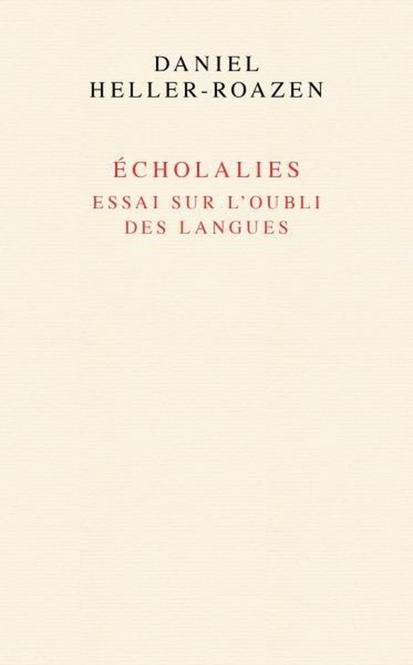 Écholalies : Essai sur l'oubli des langues