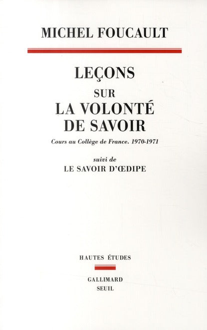 Leçons sur la volonté de savoir ; cours au Collège de France, 1970-1971 ; le savoir d'OEdipe