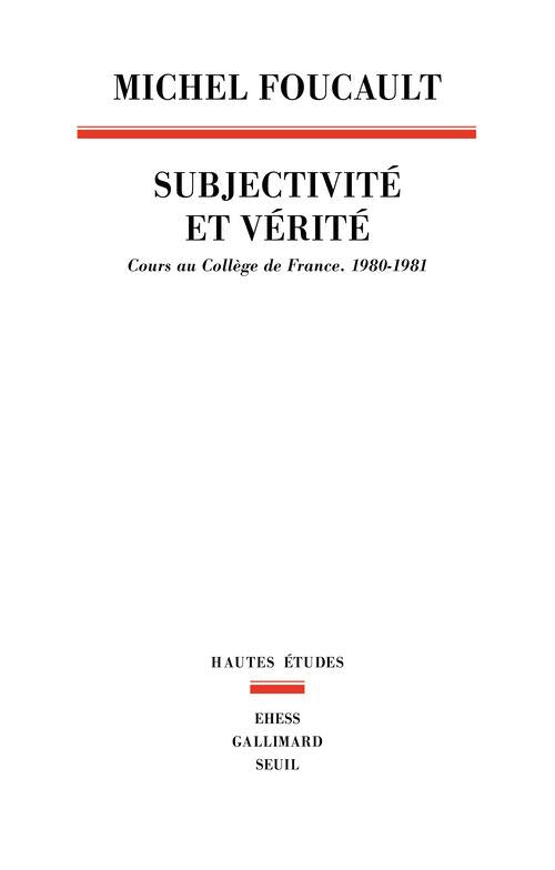Subjectivité et vérité ; cours au Collège de France (1980-1981)