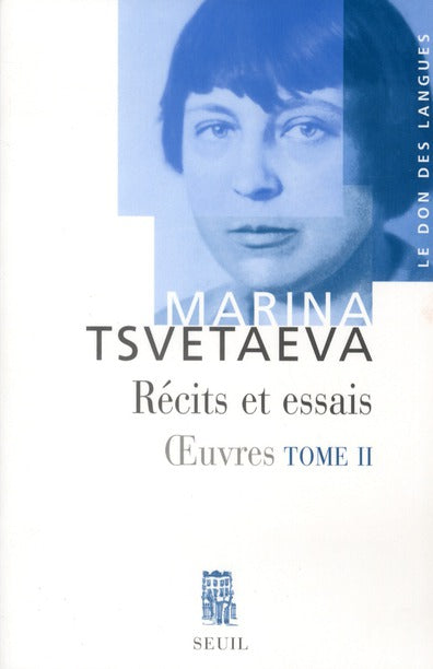 Oeuvres de Marina Tsvetaeva Tome 2 ; récits et essais