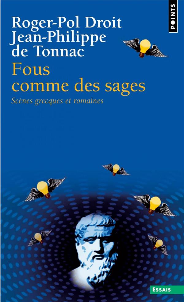 Fous comme des sages ; scènes grecques et romaines