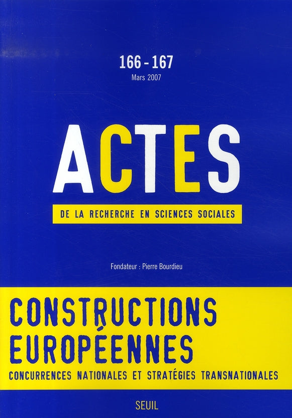 Actes de la recherche en sciences sociales n.166 : constructions européennes