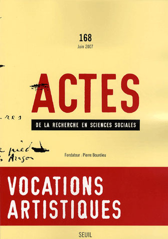 Actes de la recherche en sciences sociales n.168 : vocations artistiques