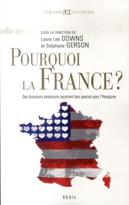 Pourquoi la France ? des historiens américains racontent leurs passion pour l'hexagone