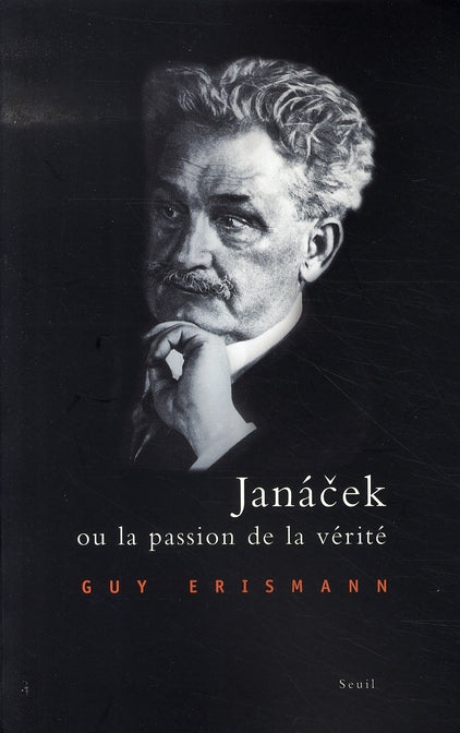 Janacek ou la passion de la vérité