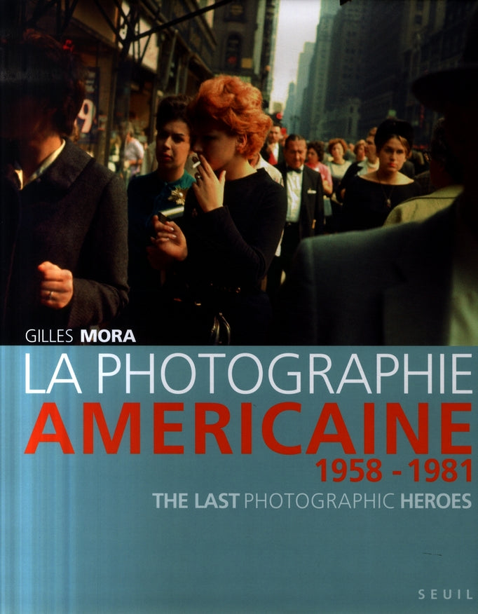 La photographie américaine ; 1958-1981