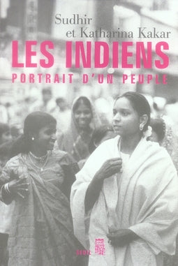 Les indiens ; portrait d'un peuple