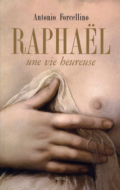 Raphaël ; une vie heureuse