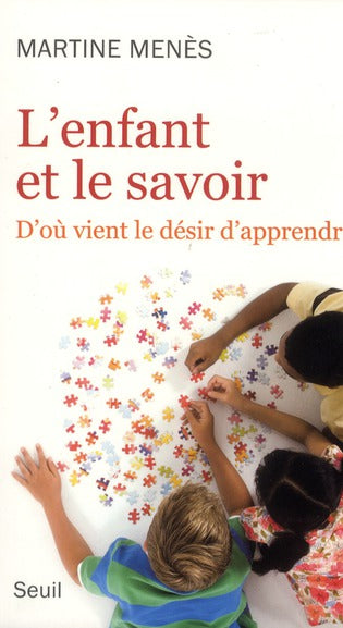 L'enfant et le savoir ; d'où vient le désir d'appendre ?