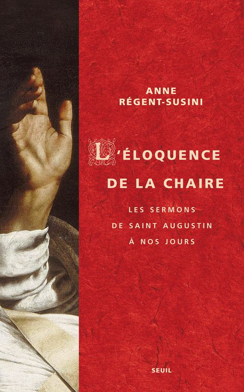 L'éloquence de la chaire ; les sermons de Saint Augustin