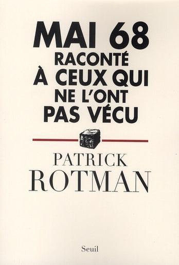 Mai 68 raconté à ceux qui ne l'ont pas vécu