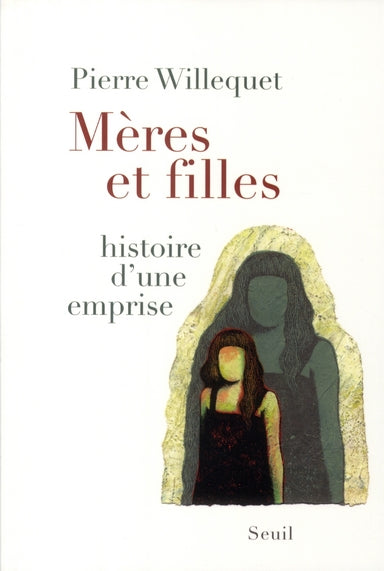 Mères et filles ; histoire d'une emprise