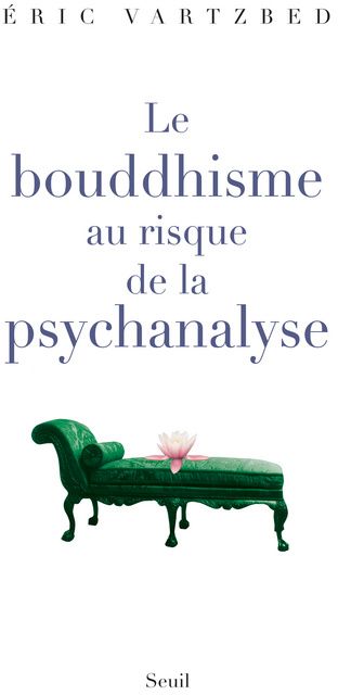 Le bouddhisme au risque de la psychanalyse
