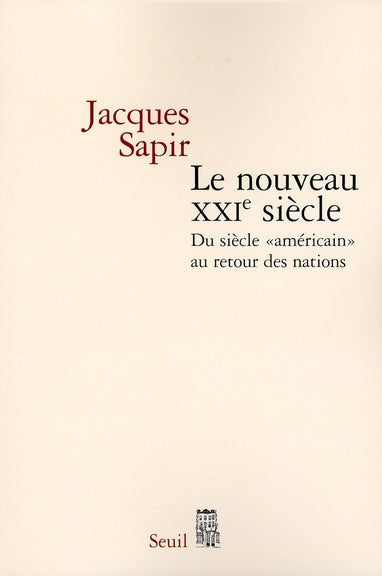 Le nouveau XXI siècle ; du siècle "américain" au retour des nations