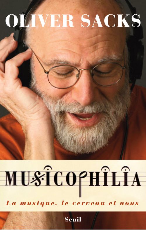 Musicophilia ; la musique, le cerveau et nous