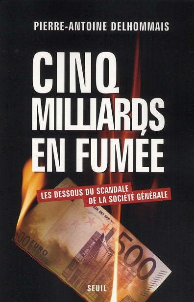 Cinq milliards en fumée ; les dessous du scandale de la Société Générale - flash vidéo