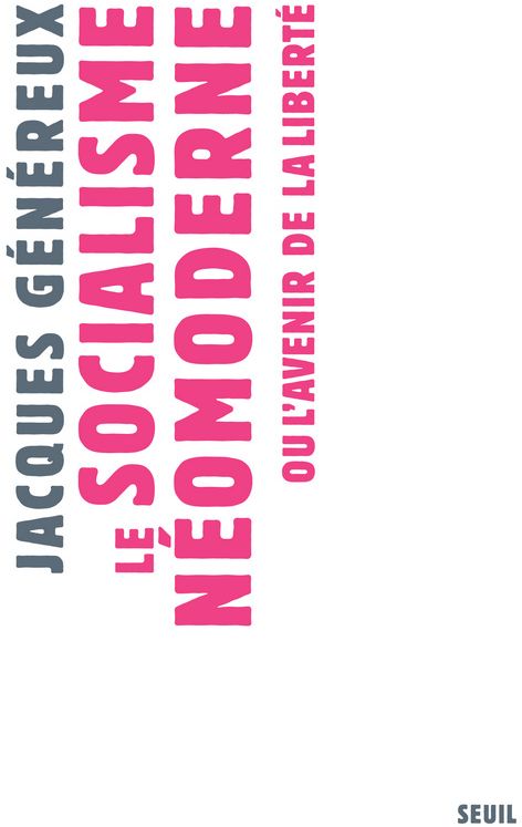 Le socialisme néomoderne ; ou l'avenir de la liberté