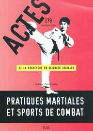 Actes de la recherche en sciences sociales n.179 : pratiques martiales et sports de combat