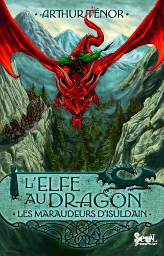 L'elfe au dragon Tome 1 ; les maraudeurs d'Isuldain