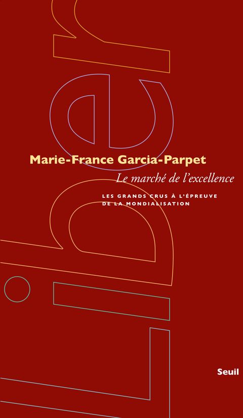 Le marché de l'excellence ; les grands crus à l'épreuve de la mondialisation