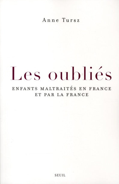 Les oubliés ; enfants maltraités en France et par la France