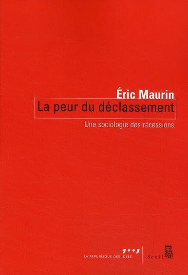 La peur du déclassement : Une sociologie des récessions