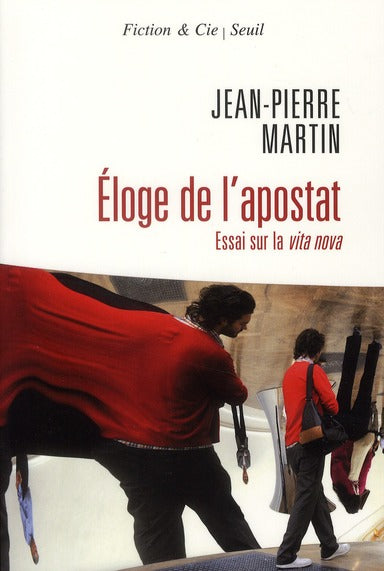 éloge de l'apostat ; essai sur la Vita Nova