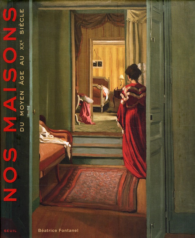 Nos maisons du Moyen Age au XX siècle