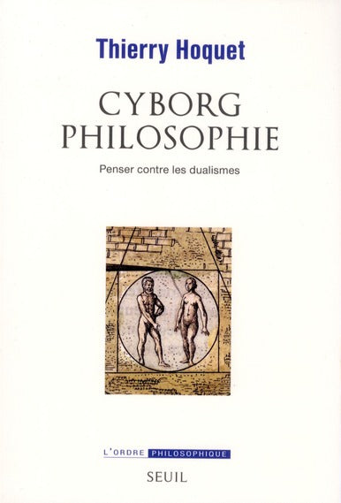 Cyborg philosophie ; penser contre les dualismes