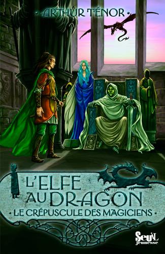 Elfe au dragon Tome 6 ; le crépuscule des mages