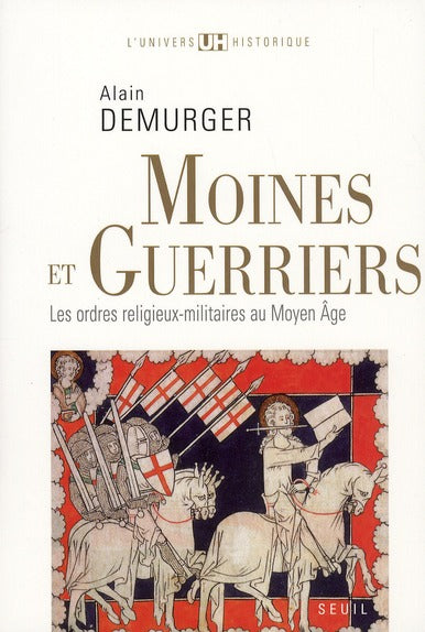 Moines et guerriers ; les ordres religieux militaires au moyen âge