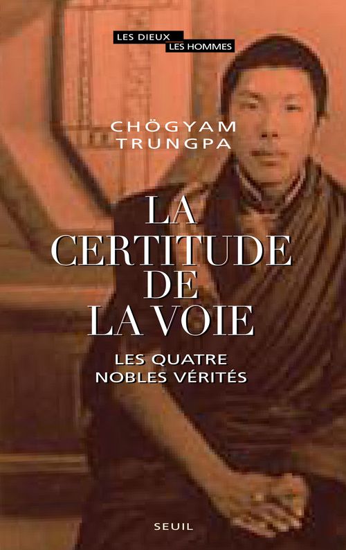 Certitude de la voie ; les quatre nobles vérités