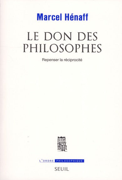 Le don des philosophes ; repenser la réciprocité