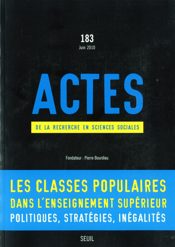 Actes de la recherche en sciences sociales n.183 : les classes populaires dans l'enseignement supérieur ; politiques, stratégies, inégalités