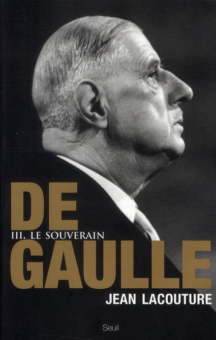 De Gaulle Tome 3 ; le souverain