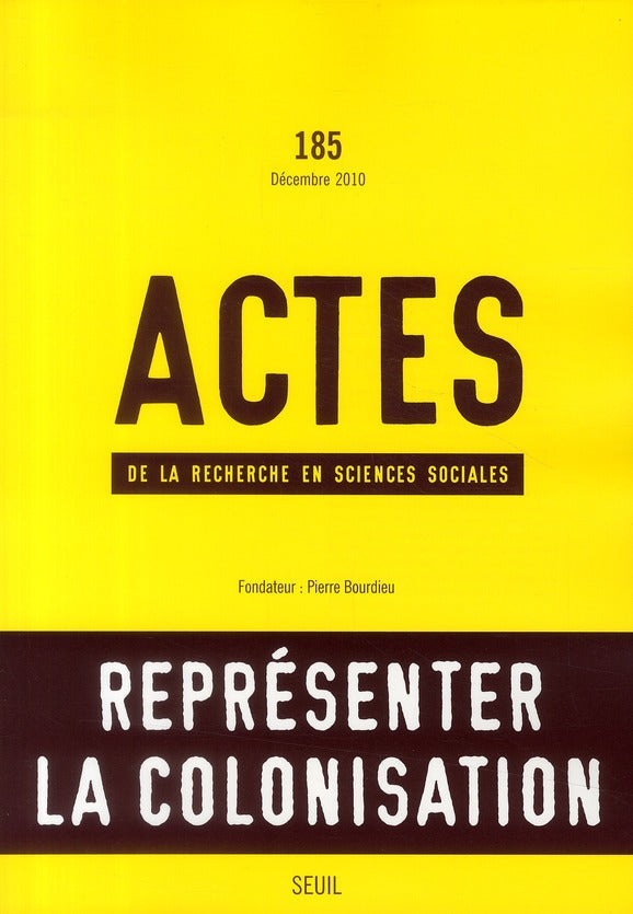 Actes de la recherche en sciences sociales n.185 : représenter la colonisation