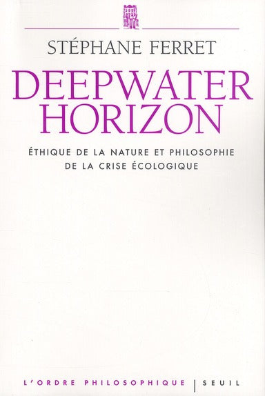 Deep water horizon ; éthique de la nature et philosophie de la crise écologique