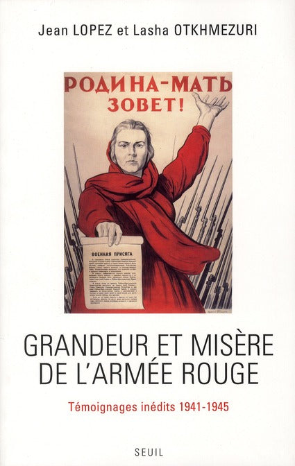 Grandeur et misère de l'armée rouge ; témoignages inédits 1941-1945