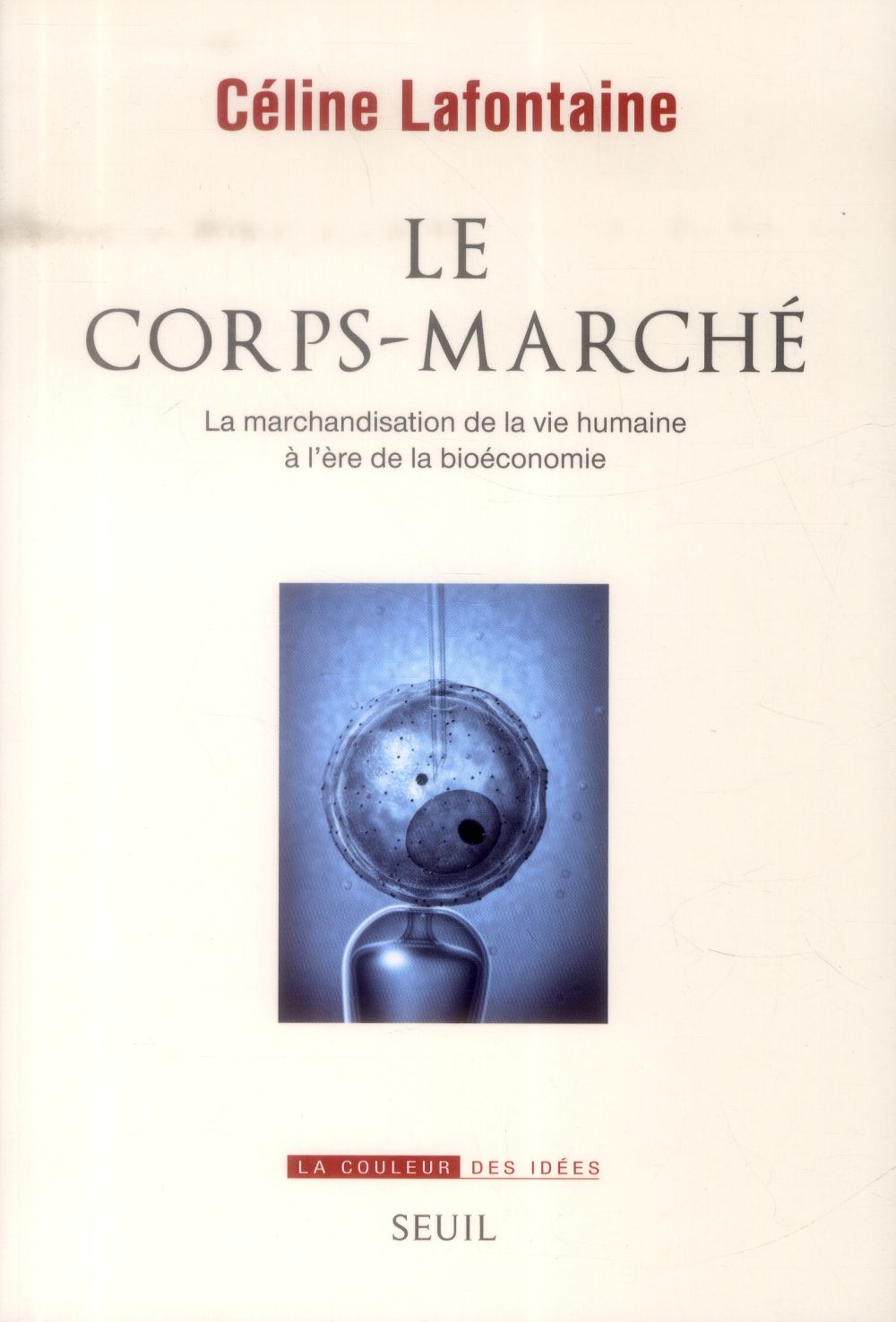 Le corps-marché ; la marchandisation de la vie humaine à l'ère de la bioéconomie