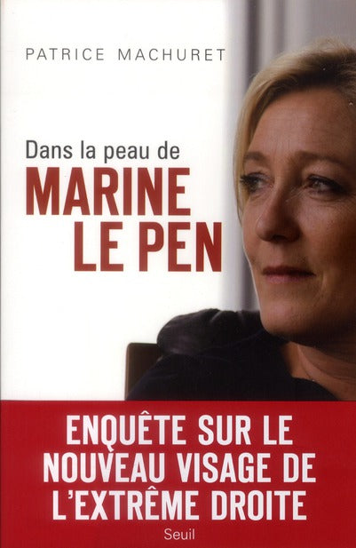 Dans la peau de Marine Le Pen