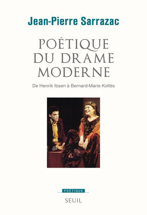 Revue poétique : poétique du drame moderne ; de Henrik Ibsen à Bernard-Marie Koltès