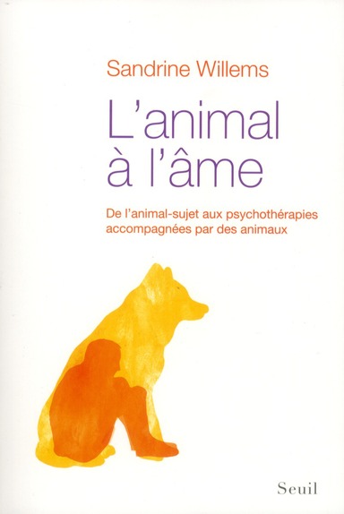 L'animal à l'âme ; de l'animal-sujet aux psychothérapies accompagnés par des animaux