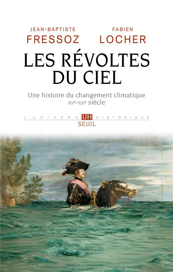 Les révoltes du ciel ; une histoire du changement climatique, XVe-XXe siècle - flash vidéo