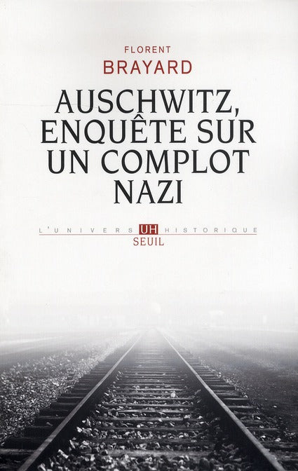 Auschwitz, enquête sur un complot nazi