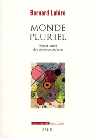 Monde pluriel ; penser l'unité des sciences sociales