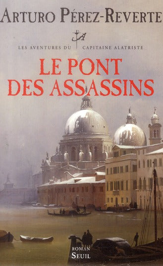 Les aventures du Capitaine Alatriste Tome 7 : le pont des assassins