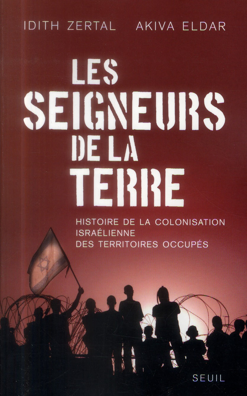 Les seigneurs de la terre ; histoire de la colonisation israélienne des territoires occupés
