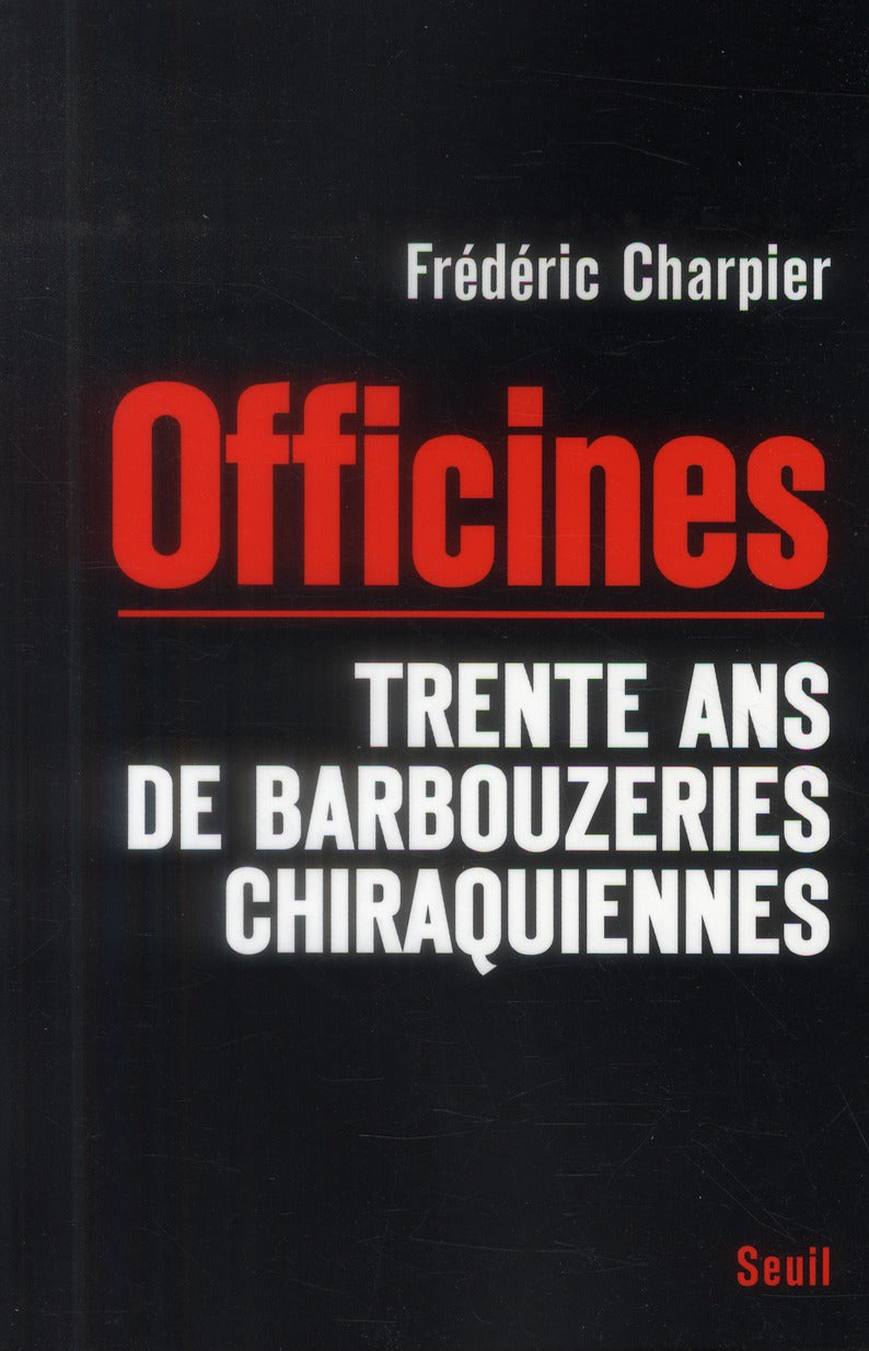 Officines ; les cabinets noirs de Jacques Chirac